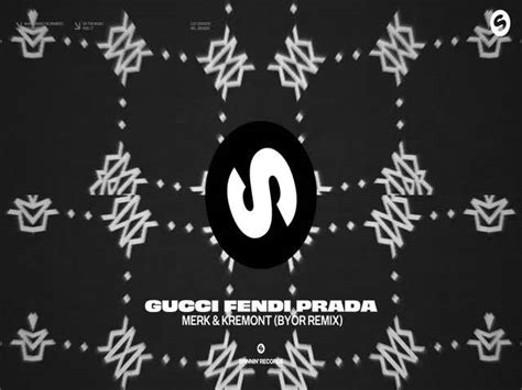 gucci fendi prada merk kremont zippyshare|Gucci Fendi Prada (BYOR Extended Remix) by Merk & Kremont .